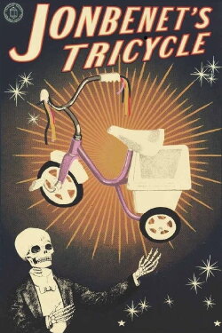 JonBenet's Tricycle (2018)