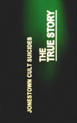 Jonestown Cult Suicides - The True Story (2007) Jonestown Cult Suicides - The True Story (2007)