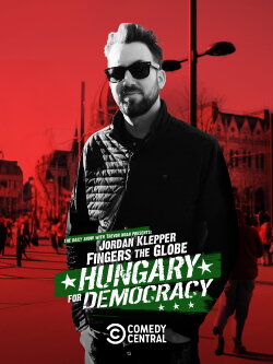 Jordan Klepper Fingers the Globe: Hungary for Democracy (2022) Jordan Klepper Fingers the Globe: Hungary for Democracy (2022)