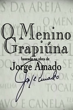 Jorge Amado - O Menino Grapiúna (2011) Jorge Amado - O Menino Grapiúna (2011)