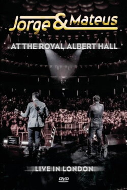Jorge & Mateus At The Royal Albert Hall - Live In London (2013) Jorge & Mateus At The Royal Albert Hall - Live In London (2013)