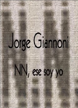 Jorge Giannoni: NN, ese soy yo (2000) Jorge Giannoni: NN, ese soy yo (2000)