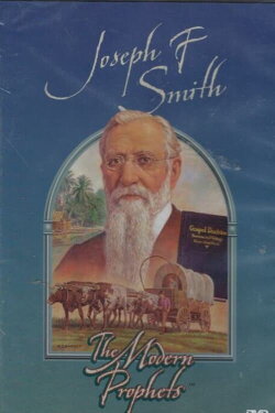 Joseph F. Smith: The Modern Prophets (2001) Joseph F. Smith: The Modern Prophets (2001)