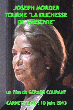 Joseph Morder tourne « La Duchesse de Varsovie » (2016) Joseph Morder tourne « La Duchesse de Varsovie » (2016)