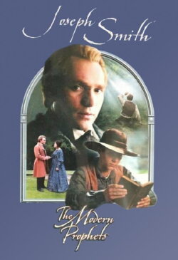 Joseph Smith: The Modern Prophets (2000) Joseph Smith: The Modern Prophets (2000)