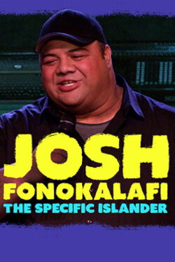 Josh Fonokalafi: The Specific Islander (2017)
