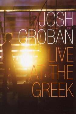 Josh Groban: Live At The Greek (2004) Josh Groban: Live At The Greek (2004)