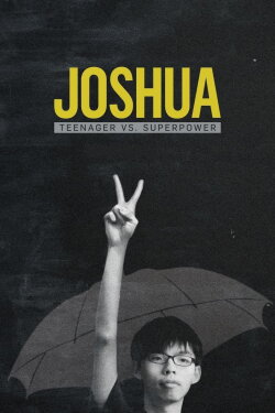Joshua: Teenager vs. Superpower (2017) Joshua: Teenager vs. Superpower (2017)