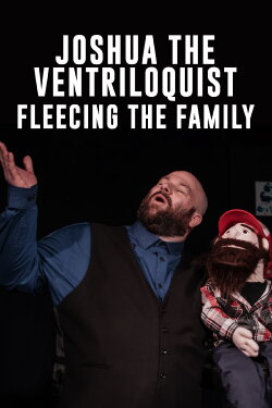 Joshua the Ventriloquist: Fleecing the Family (2022) Joshua the Ventriloquist: Fleecing the Family (2022)