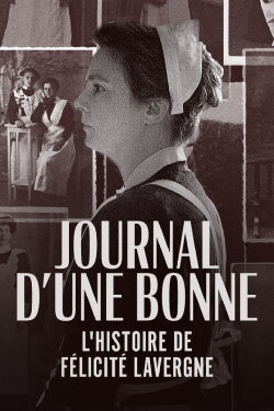 Journal d'une bonne : L'Histoire de Félicité Lavergne (2022) Journal d'une bonne : L'Histoire de Félicité Lavergne (2022)