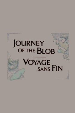 Journey of the Blob (1989) Journey of the Blob (1989)