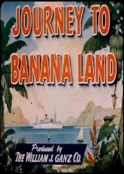 Journey to Banana Land (1950) Journey to Banana Land (1950)