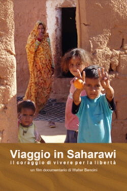 Journey to Saharawi – The Courage to Live for Freedom (2010) Journey to Saharawi – The Courage to Live for Freedom (2010)