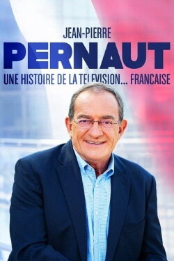 Jean-Pierre Pernaut, une histoire de la télévision française (2020) Jean-Pierre Pernaut, une histoire de la télévision française (2020)