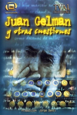 Juan Gelman y otras cuestiones (2005) Juan Gelman y otras cuestiones (2005)