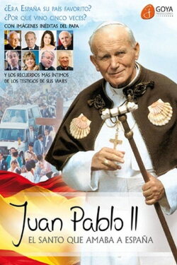 Juan Pablo II el Santo que amaba a España (2014) Juan Pablo II el Santo que amaba a España (2014)