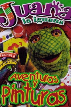 Juana la Iguana: Aventuras y Pinturas (2003) Juana la Iguana: Aventuras y Pinturas (2003)