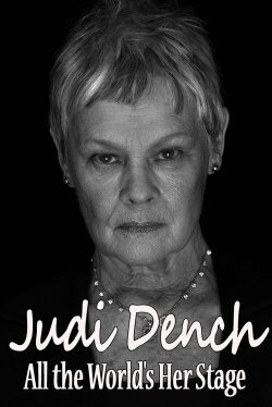 Judi Dench: All the World's Her Stage (2016) Judi Dench: All the World's Her Stage (2016)