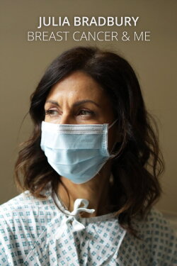 Julia Bradbury: Breast Cancer and Me (2022) Julia Bradbury: Breast Cancer and Me (2022)