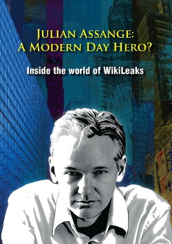 Julian Assange: A Modern Day Hero? (2011) Julian Assange: A Modern Day Hero? (2011)