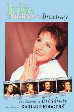 Julie Andrews: The Making of Broadway, The Music of Richard Rodgers (1995) Julie Andrews: The Making of Broadway, The Music of Richard Rodgers (1995)