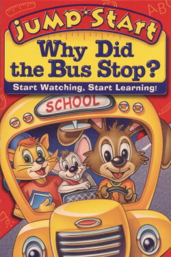 JumpStart Kindergarten: Why Did the Bus Stop? (1999) JumpStart Kindergarten: Why Did the Bus Stop? (1999)