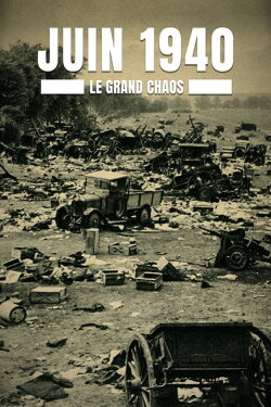 June 1940, the Great Chaos (2010) June 1940, the Great Chaos (2010)