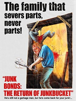 Junk Bonds: The Return of Junkbucket (2013) Junk Bonds: The Return of Junkbucket (2013)