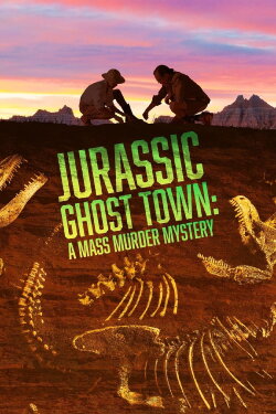 Jurassic Ghost Town: A Mass Murder Mystery (2023) Jurassic Ghost Town: A Mass Murder Mystery (2023)