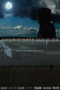 Jusqu'à ce que le jour se lève (2018) Jusqu'à ce que le jour se lève (2018)