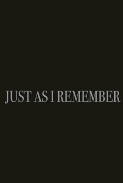Just as I Remember (2012)