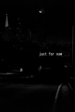 just for now (2024)