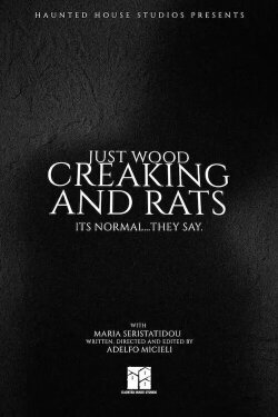 Just Wood Creaking And Rats. (2024) Just Wood Creaking And Rats. (2024)
