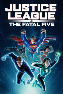 Justice League vs. the Fatal Five (2019) Justice League vs. the Fatal Five (2019)