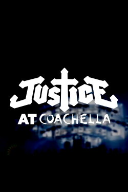 Justice: Live at Coachella 2024 W1 (2024) Justice: Live at Coachella 2024 W1 (2024)