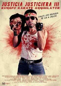 Justicia Justiciera III Kungfu Karate Annihilator (2017) Justicia Justiciera III Kungfu Karate Annihilator (2017)