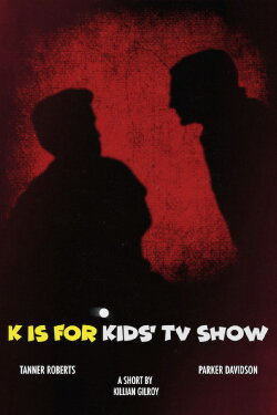 K is for Kids' TV Show (2019) K is for Kids' TV Show (2019)
