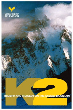 K2 - Triumph And Tragedy On The Savage Mountain (1988) K2 - Triumph And Tragedy On The Savage Mountain (1988)