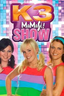 K3: Show Mamasé! (2010) K3: Show Mamasé! (2010)