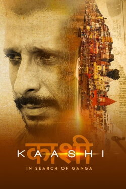 Kaashi in Search of Ganga (2018) Kaashi in Search of Ganga (2018)