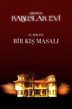 Kabuslar Evi: Bir Kış Masalı (2007) Kabuslar Evi: Bir Kış Masalı (2007)