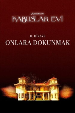 Kabuslar Evi: Onlara Dokunmak (2007) Kabuslar Evi: Onlara Dokunmak (2007)