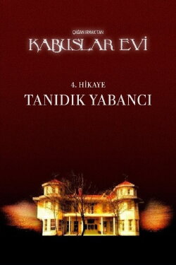 Kabuslar Evi: Tanıdık Yabancı (2006) Kabuslar Evi: Tanıdık Yabancı (2006)