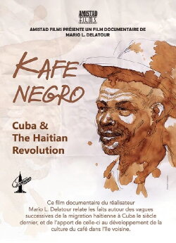 Kafe Negro: Cuba & the Haitian Revolution (2020) Kafe Negro: Cuba & the Haitian Revolution (2020)