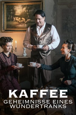 Kaffee - Geheimnisse eines Wundertranks (2021) Kaffee - Geheimnisse eines Wundertranks (2021)