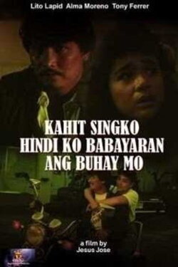 Kahit Singko Hindi Ko Babayaran Ang Buhay Mo (1990) Kahit Singko Hindi Ko Babayaran Ang Buhay Mo (1990)