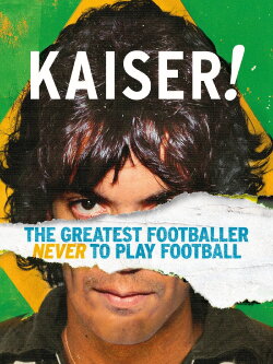 Kaiser: The Greatest Footballer Never to Play Football (2018) Kaiser: The Greatest Footballer Never to Play Football (2018)