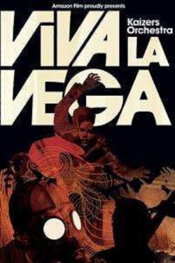 Kaizers Orchestra : Viva la Vega (2006) Kaizers Orchestra : Viva la Vega (2006)