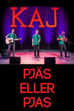KAJ: Pjäs eller Pjas (2014) KAJ: Pjäs eller Pjas (2014)