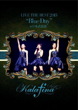 Kalafina LIVE THE BEST 2015 “Blue Day” at 日本武道館 (2015) Kalafina LIVE THE BEST 2015 “Blue Day” at 日本武道館 (2015)